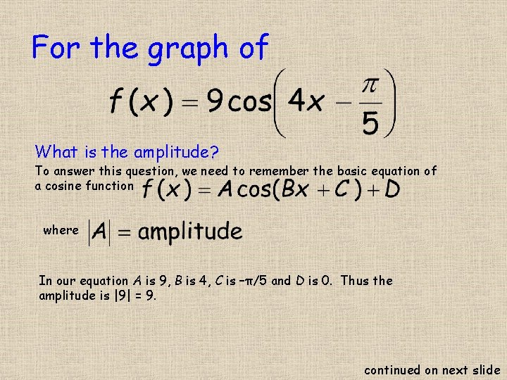 For the graph of What is the amplitude? To answer this question, we need