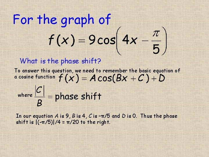 For the graph of What is the phase shift? To answer this question, we