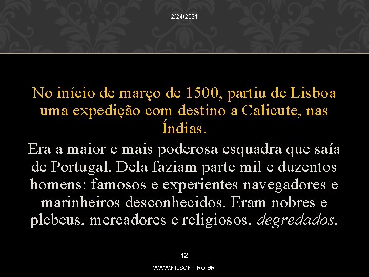 2/24/2021 No início de março de 1500, partiu de Lisboa uma expedição com destino