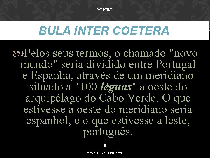 2/24/2021 BULA INTER COETERA Pelos seus termos, o chamado "novo mundo" seria dividido entre 2/24/2021 BULA INTER COETERA Pelos seus termos, o chamado "novo mundo" seria dividido entre