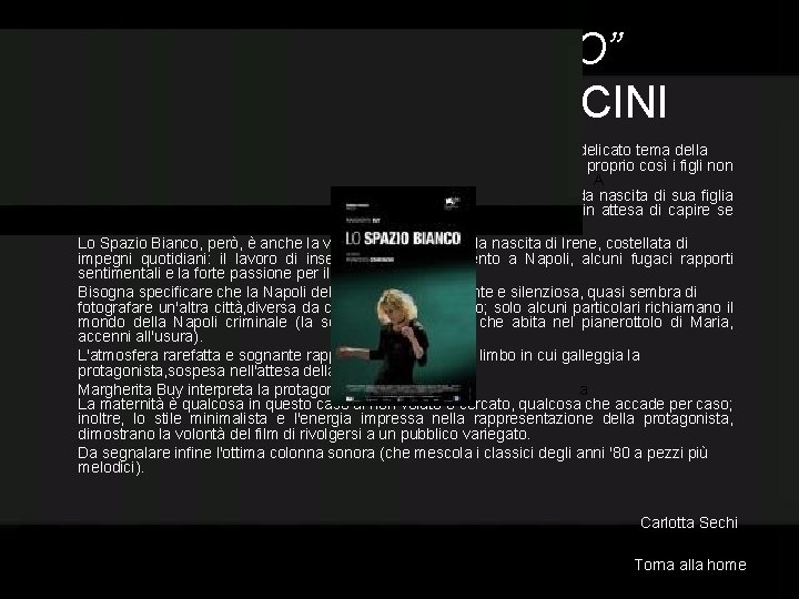 “LO SPAZIO BIANCO” FRANCESCA COMENCINI La drammatica pellicola, tratta dal romanzo si Valeria Parrella,