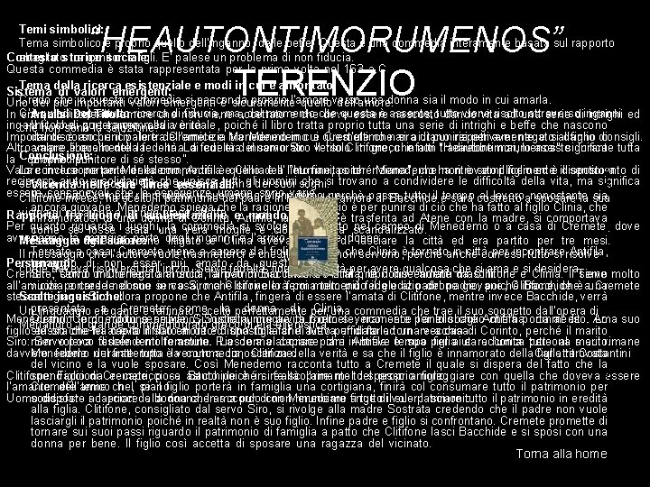 “HEAUTONTIMORUMENOS” TERENZIO Temi simbolici: Tema simbolico è proprio quello dell’inganno, delle beffe. Questa è