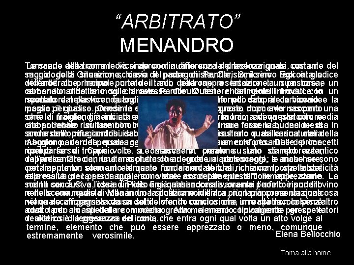 “ARBITRATO” MENANDRO Tornando alla trama le vicende continuano con la presenza quasi costante del