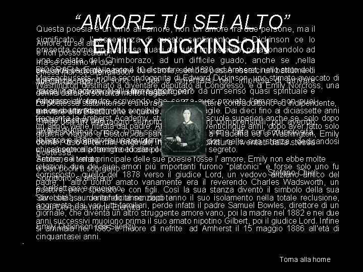 “AMORE TU SEI ALTO” EMILY DICKINSON Questa poesia è un inno all' amore, non