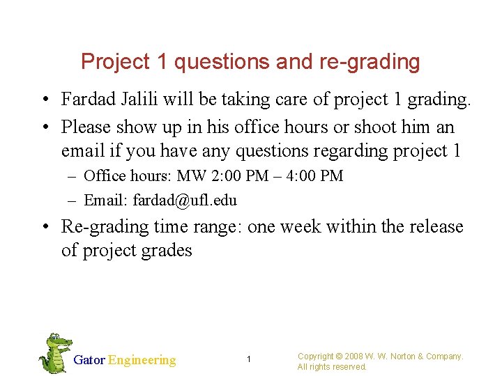 Project 1 questions and re-grading • Fardad Jalili will be taking care of project