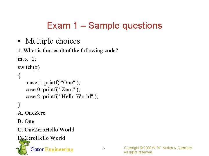 Exam 1 – Sample questions • Multiple choices 1. What is the result of