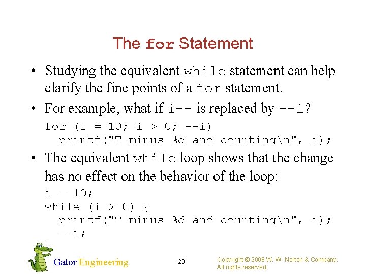 The for Statement • Studying the equivalent while statement can help clarify the fine