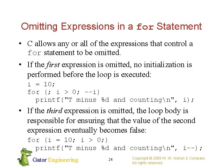 Omitting Expressions in a for Statement • C allows any or all of the
