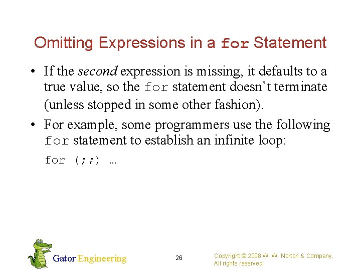 Omitting Expressions in a for Statement • If the second expression is missing, it