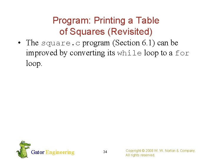 Program: Printing a Table of Squares (Revisited) • The square. c program (Section 6.