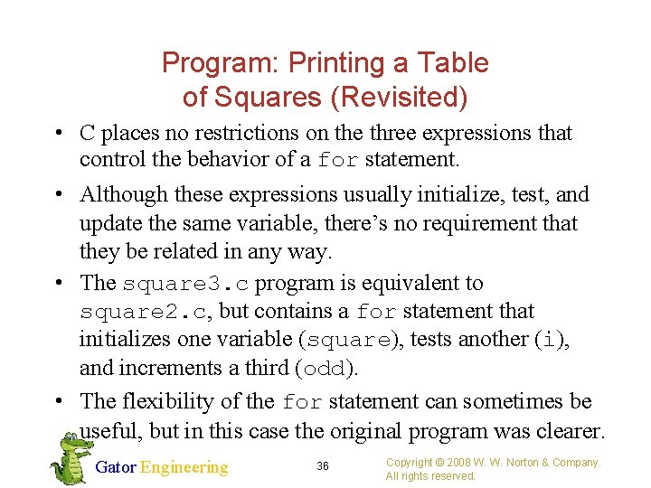 Program: Printing a Table of Squares (Revisited) • C places no restrictions on the