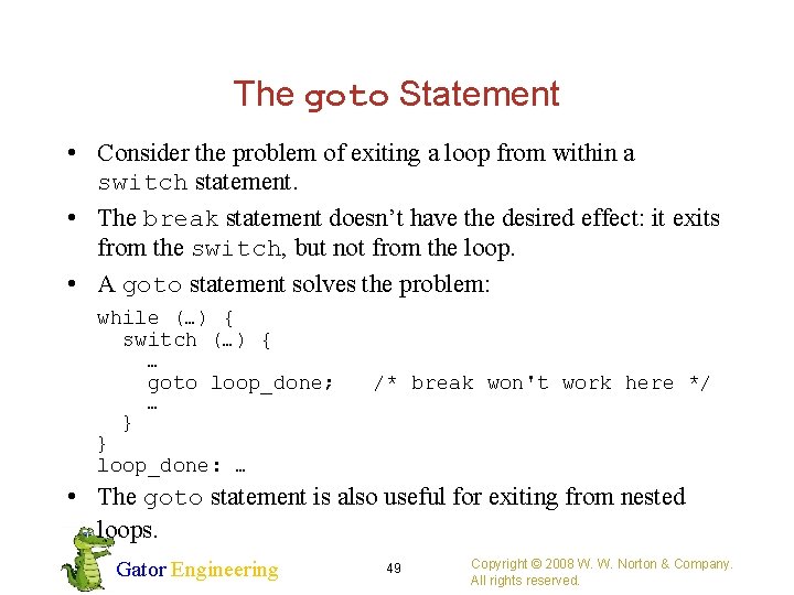 The goto Statement • Consider the problem of exiting a loop from within a