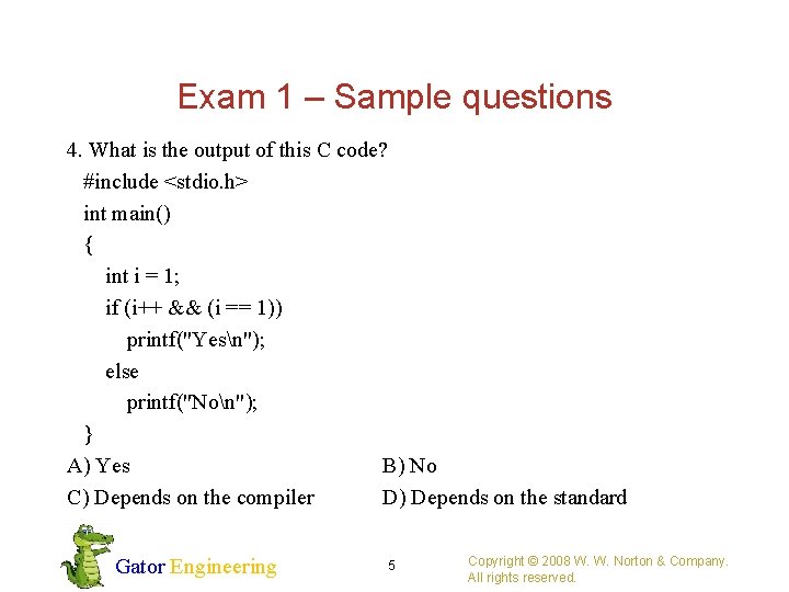 Exam 1 – Sample questions 4. What is the output of this C code?