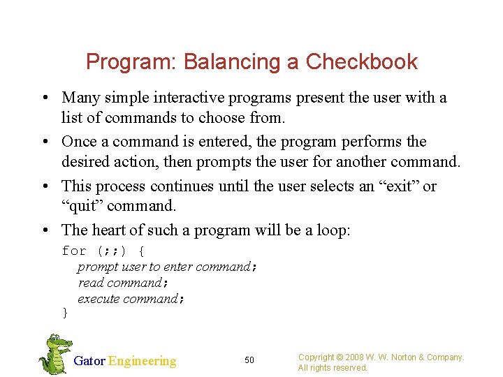 Program: Balancing a Checkbook • Many simple interactive programs present the user with a