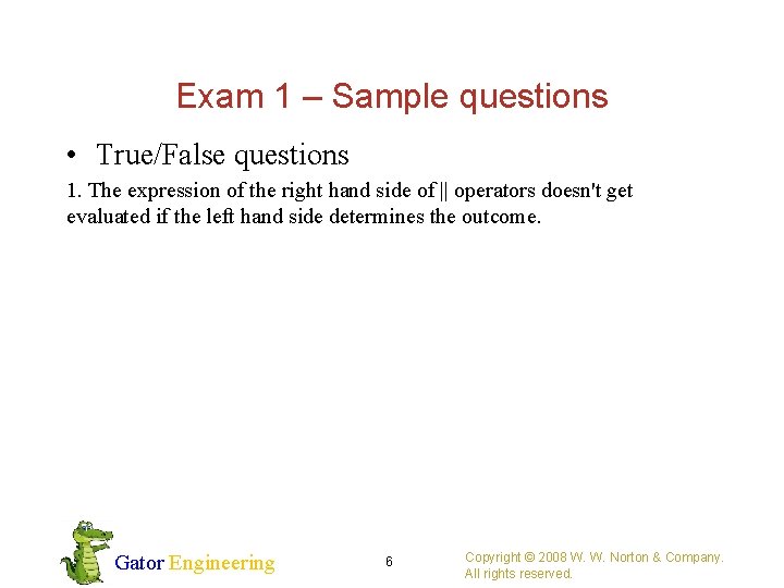 Exam 1 – Sample questions • True/False questions 1. The expression of the right