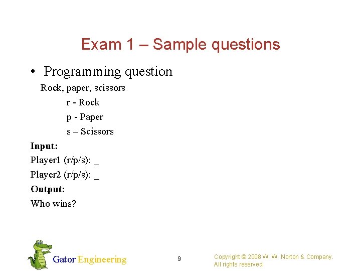 Exam 1 – Sample questions • Programming question Rock, paper, scissors r - Rock
