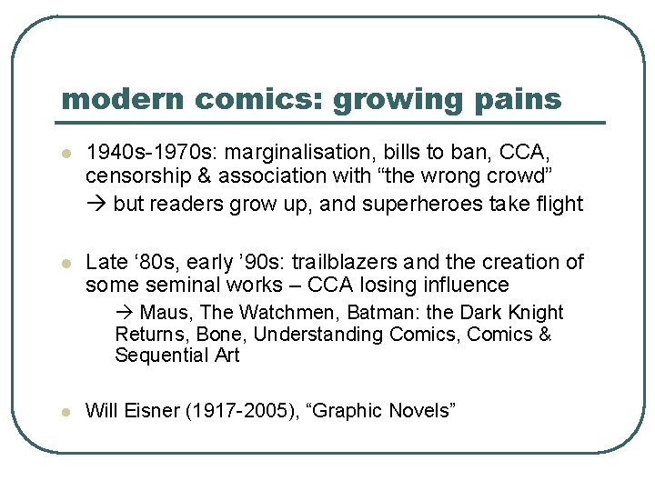 modern comics: growing pains l 1940 s-1970 s: marginalisation, bills to ban, CCA, censorship