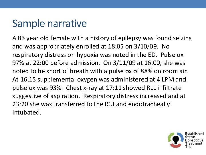 Sample narrative A 83 year old female with a history of epilepsy was found