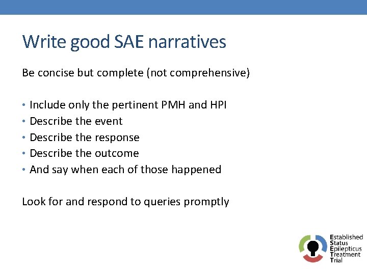 Write good SAE narratives Be concise but complete (not comprehensive) • Include only the