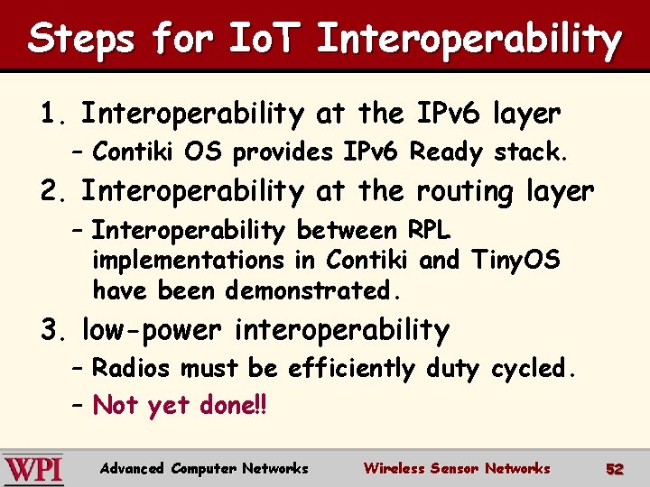 Steps for Io. T Interoperability 1. Interoperability at the IPv 6 layer – Contiki