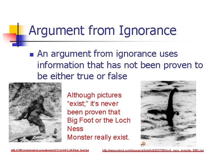 Argument from Ignorance n An argument from ignorance uses information that has not been