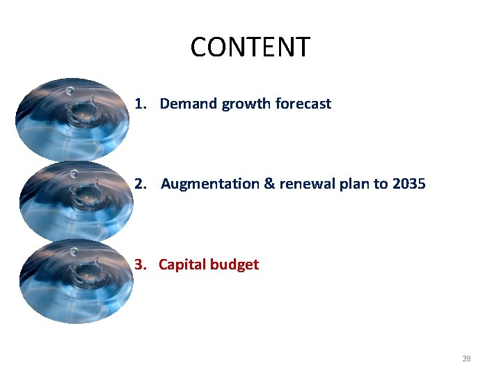 CONTENT 1. Demand growth forecast 2. Augmentation & renewal plan to 2035 3. Capital