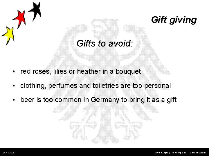 Gift giving Gifts to avoid: • red roses, lilies or heather in a bouquet