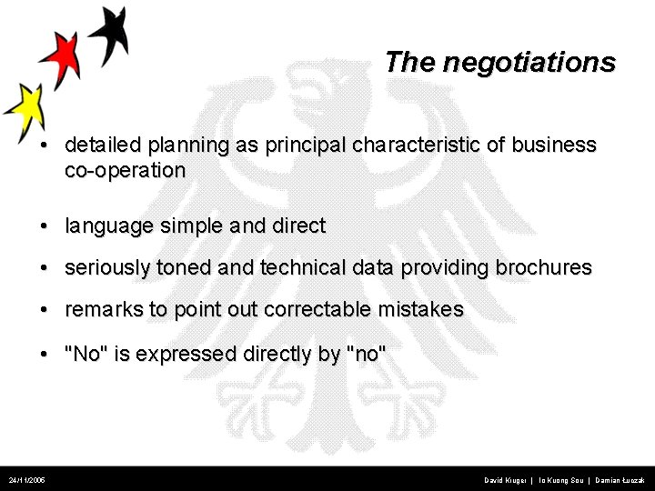 The negotiations • detailed planning as principal characteristic of business co-operation • language simple