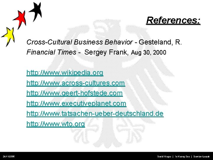 References: Cross-Cultural Business Behavior - Gesteland, R. Financial Times - Sergey Frank, Aug 30,