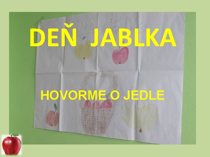 DEŇ JABLKA HOVORME O JEDLE 