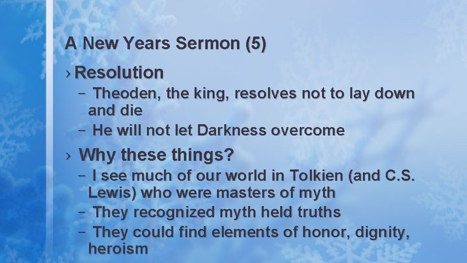 A New Years Sermon (5) › Resolution – Theoden, the king, resolves not to