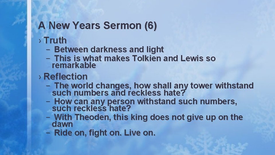 A New Years Sermon (6) › Truth – Between darkness and light – This