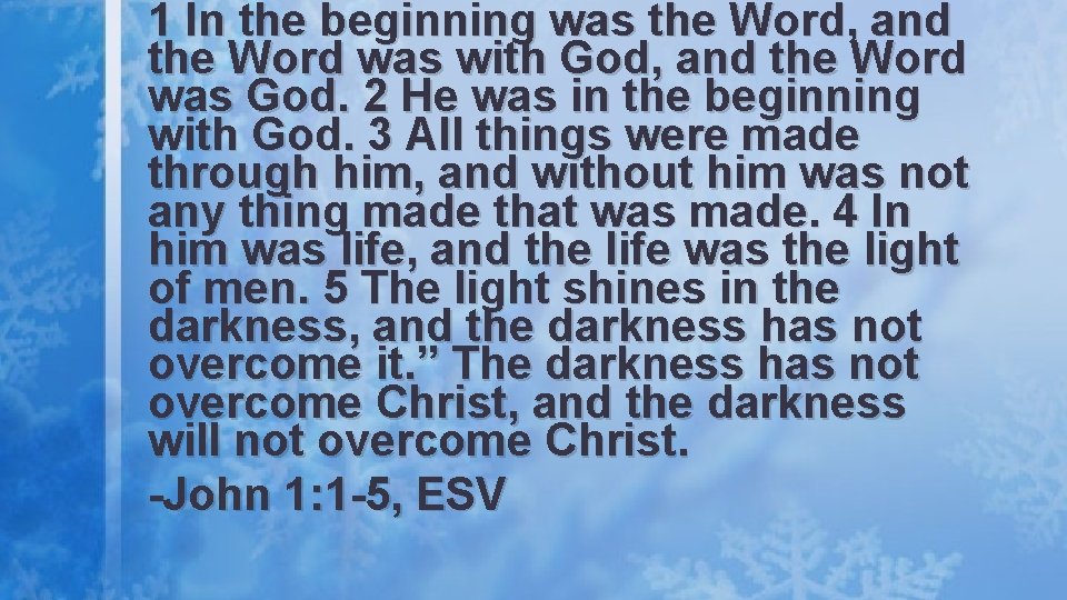 1 In the beginning was the Word, and the Word was with God, and