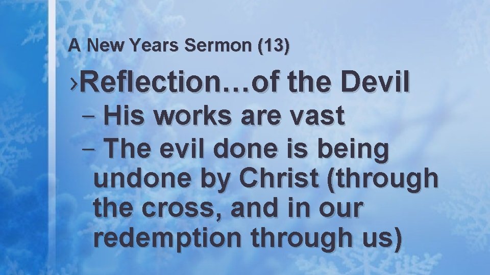 A New Years Sermon (13) ›Reflection…of the Devil – His works are vast –