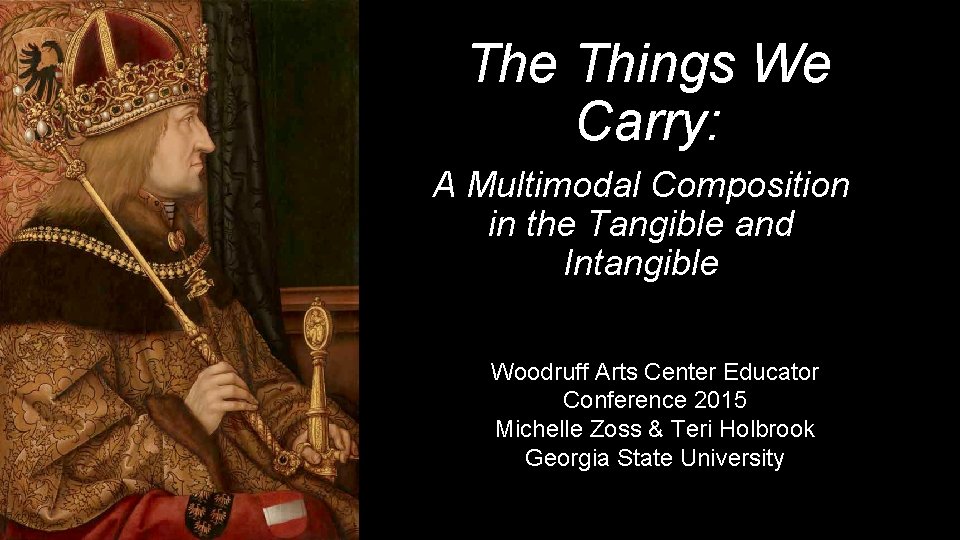 The Things We Carry: A Multimodal Composition in the Tangible and Intangible Woodruff Arts