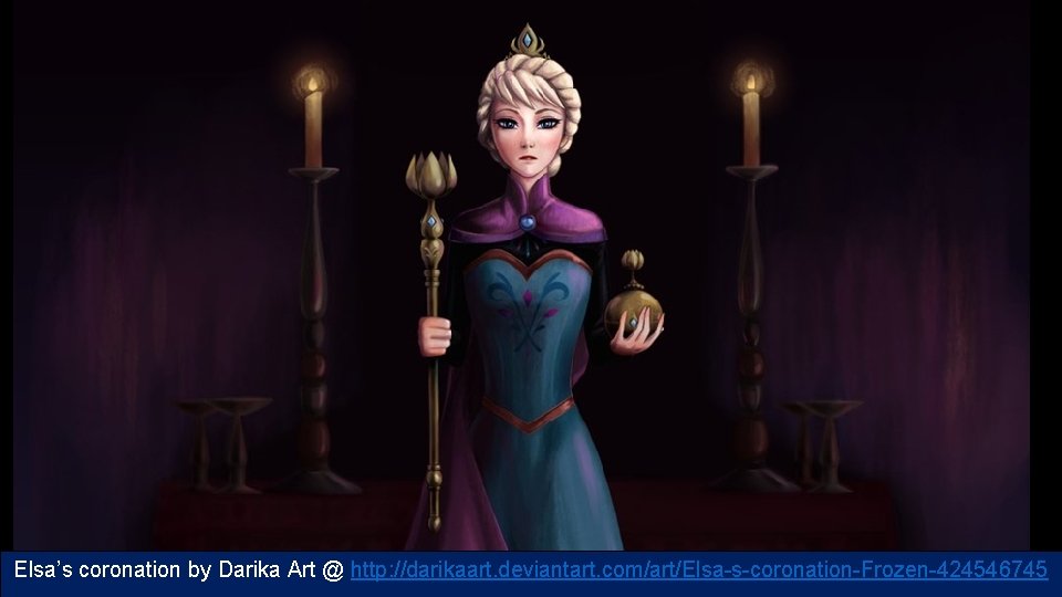 Elsa’s coronation by Darika Art @ http: //darikaart. deviantart. com/art/Elsa-s-coronation-Frozen-424546745 