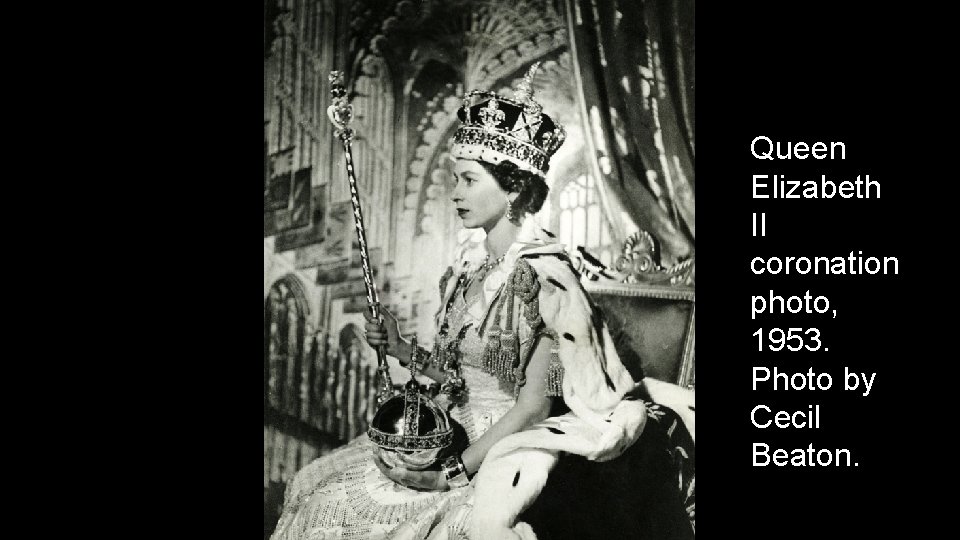 Queen Elizabeth II coronation photo, 1953. Photo by Cecil Beaton. 