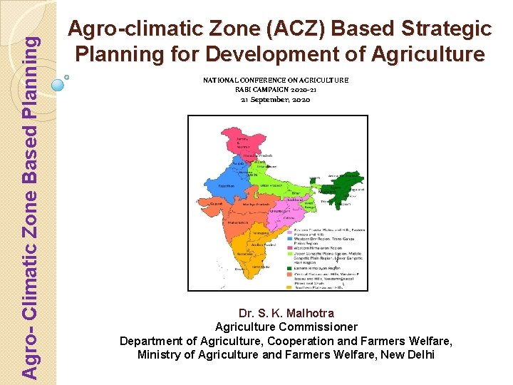 Agro- Climatic Zone Based Planning Agro-climatic Zone (ACZ) Based Strategic Planning for Development of