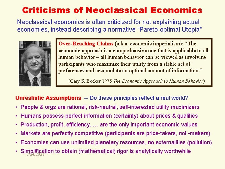 Criticisms of Neoclassical Economics Neoclassical economics is often criticized for not explaining actual economies,