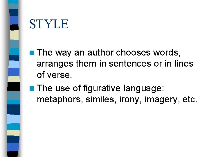 STYLE n The way an author chooses words, arranges them in sentences or in STYLE n The way an author chooses words, arranges them in sentences or in