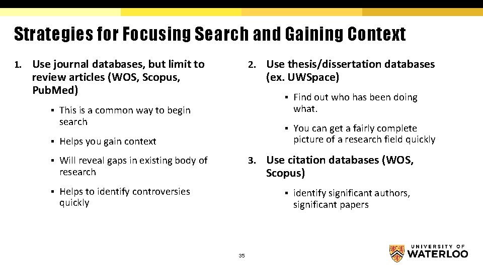 Strategies for Focusing Search and Gaining Context 1. Use journal databases, but limit to