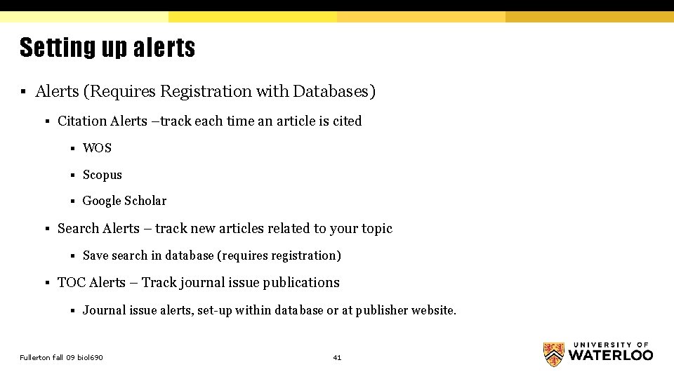 Setting up alerts § Alerts (Requires Registration with Databases) § Citation Alerts –track each