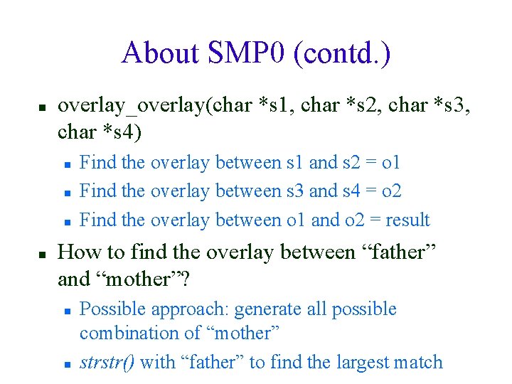 About SMP 0 (contd. ) overlay_overlay(char *s 1, char *s 2, char *s 3,