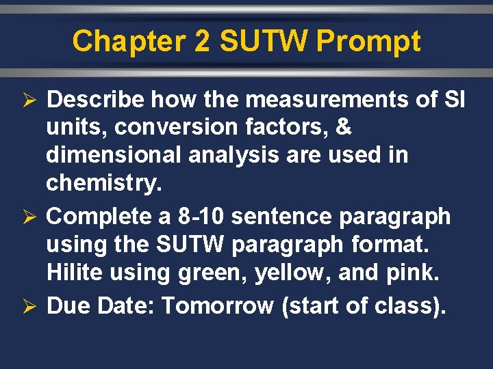 Chapter 2 SUTW Prompt Ø Describe how the measurements of SI units, conversion factors,