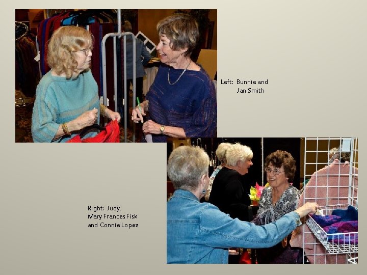 Left: Bunnie and Jan Smith Right: Judy, Mary Frances Fisk and Connie Lopez 