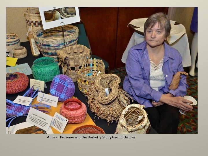 Above: Roxanne and the Basketry Study Group Display 