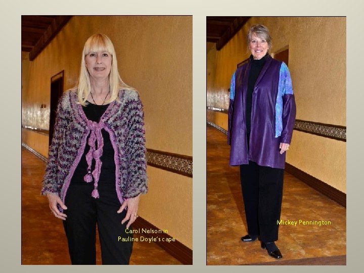 Mickey Pennington Carol Nelson in Pauline Doyle’s cape Mickey Pennington Carol Nelson in Pauline Doyle’s cape