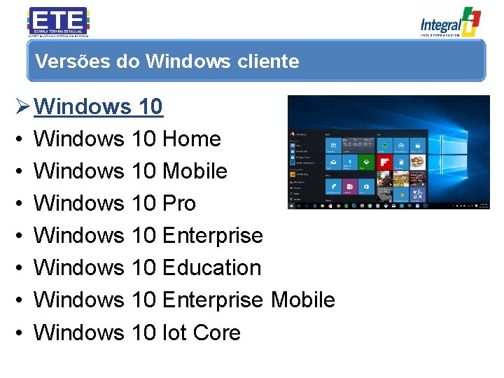 Versões do Windows cliente Ø Windows 10 • Windows 10 Home • Windows 10