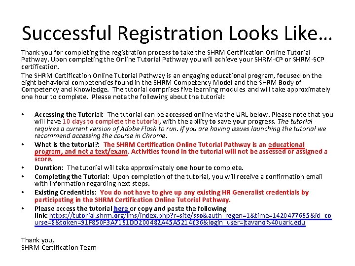Successful Registration Looks Like… Thank you for completing the registration process to take the