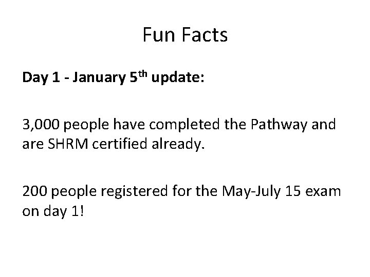 Fun Facts Day 1 - January 5 th update: 3, 000 people have completed